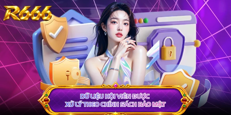 Dữ liệu hội viên được xử lý theo chính sách bảo mật