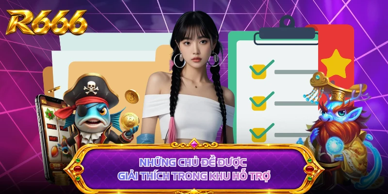 Những chủ đề được giải thích trong khu hỗ trợ