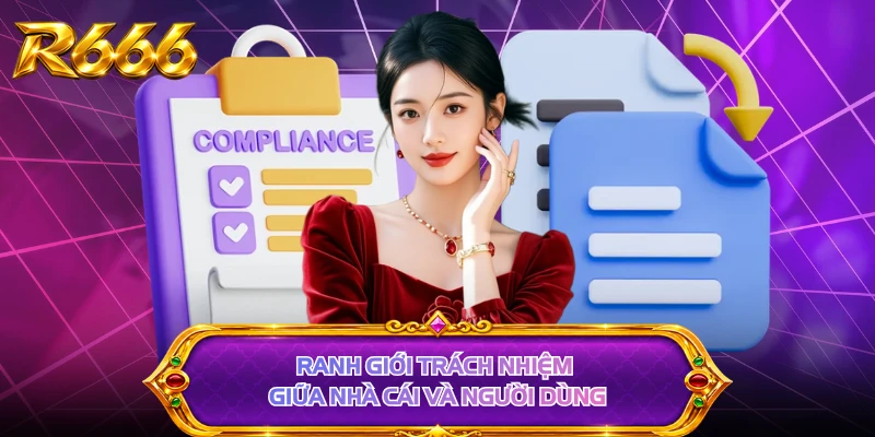 Ranh giới trách nhiệm giữa nhà cái và người dùng 