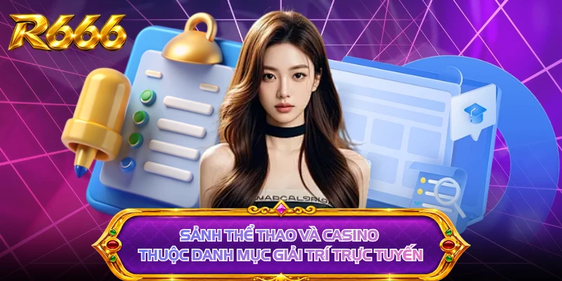 Sảnh thể thao và casino thuộc danh mục giải trí trực tuyến