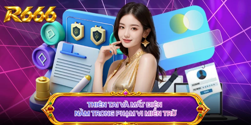 Thiên tai và mất điện nằm trong phạm vi miễn trừ