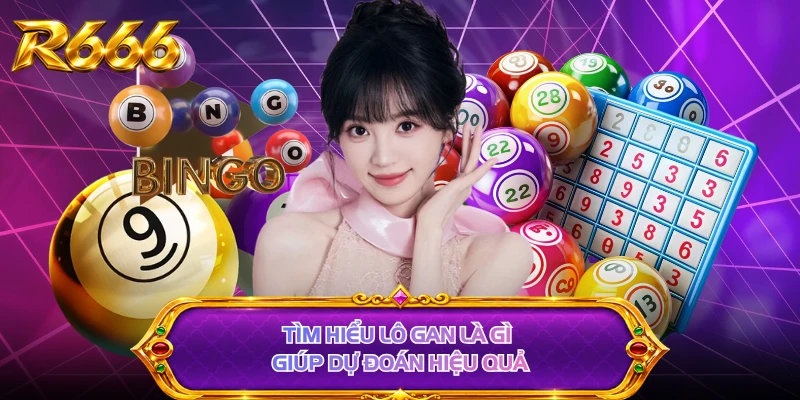 Tìm hiểu lô gan là gì giúp dự đoán hiệu quả